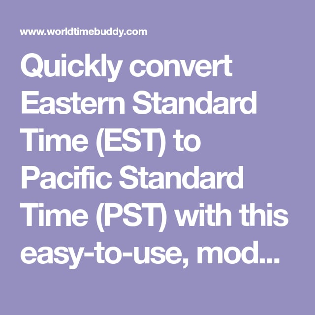 5 Ways To Convert Eastern Time To Pst