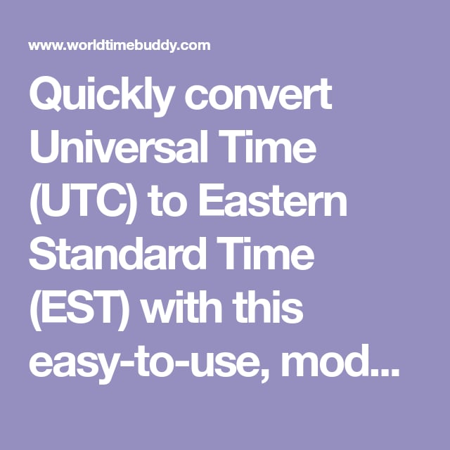 5 Ways To Convert Utc To Eastern Time