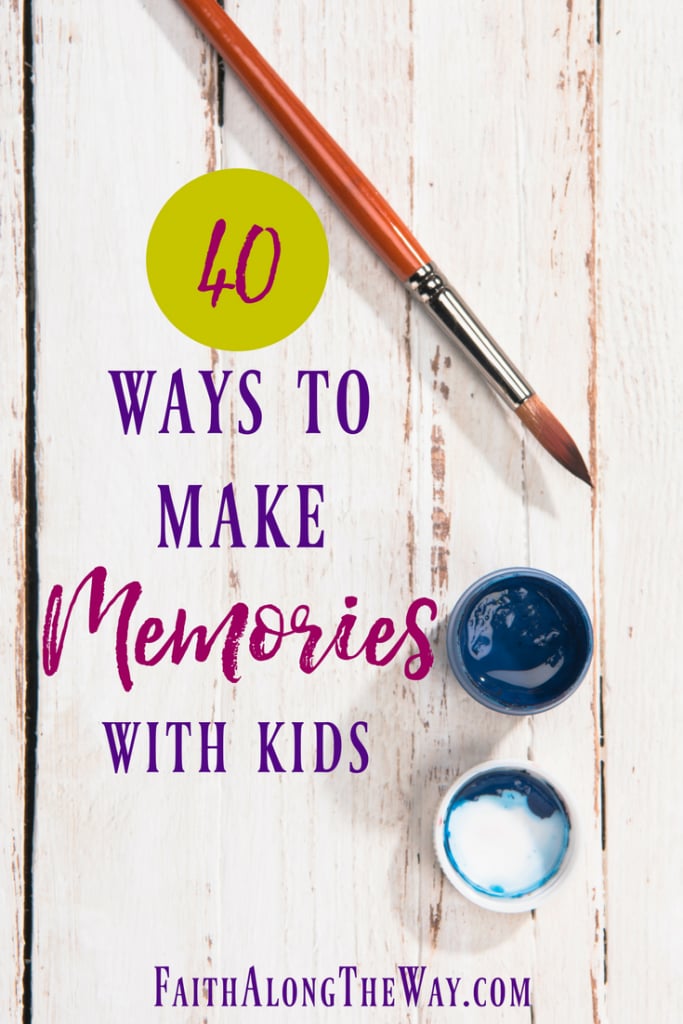 7 Ways To Make Memories