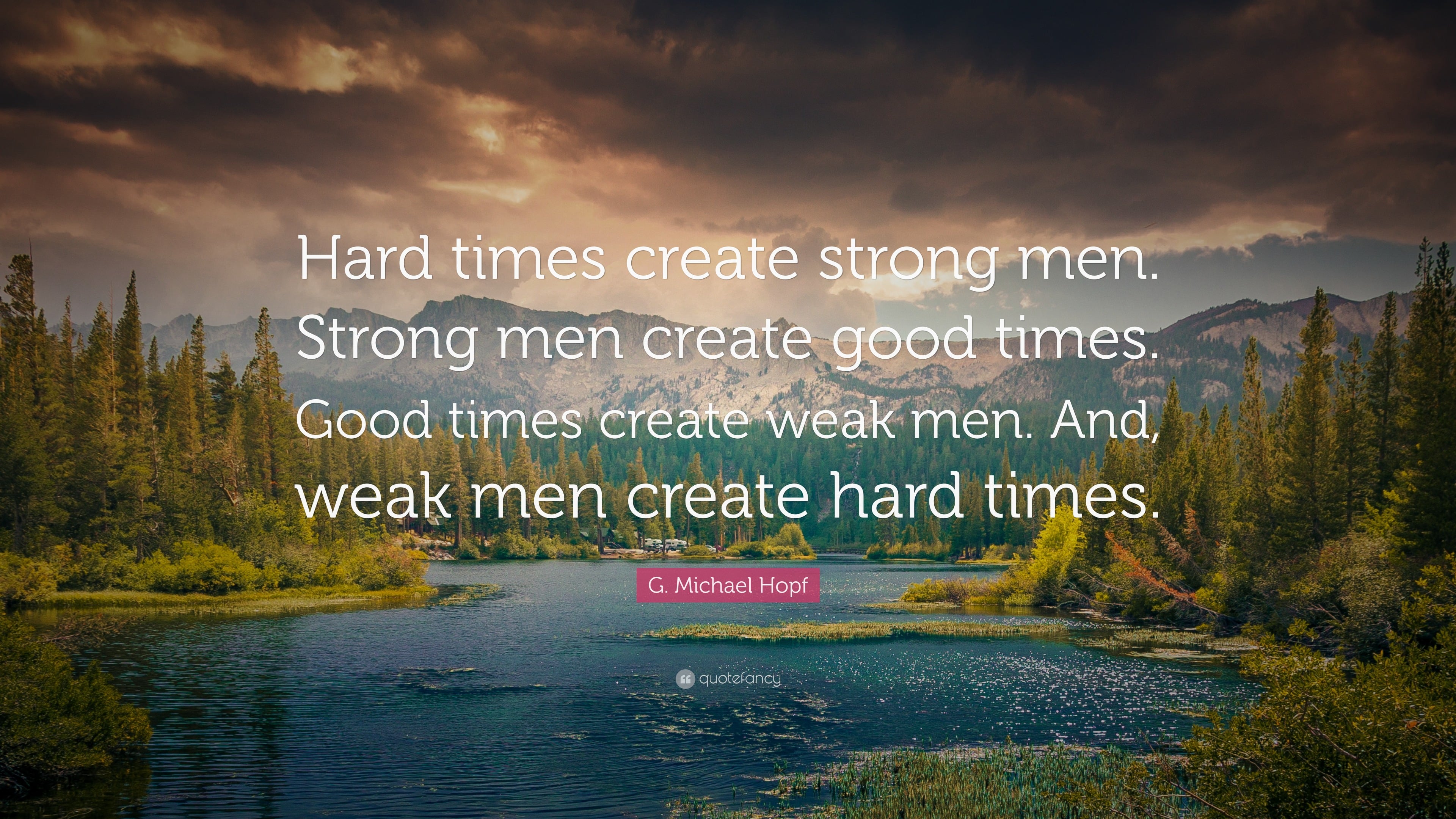 Hard Times Create Strong Men