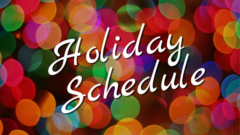 Holiday Schedule