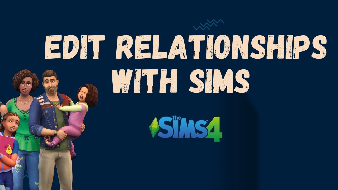 Managing Sims 4 Relationships