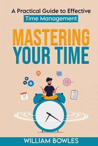 Mastering Your Time