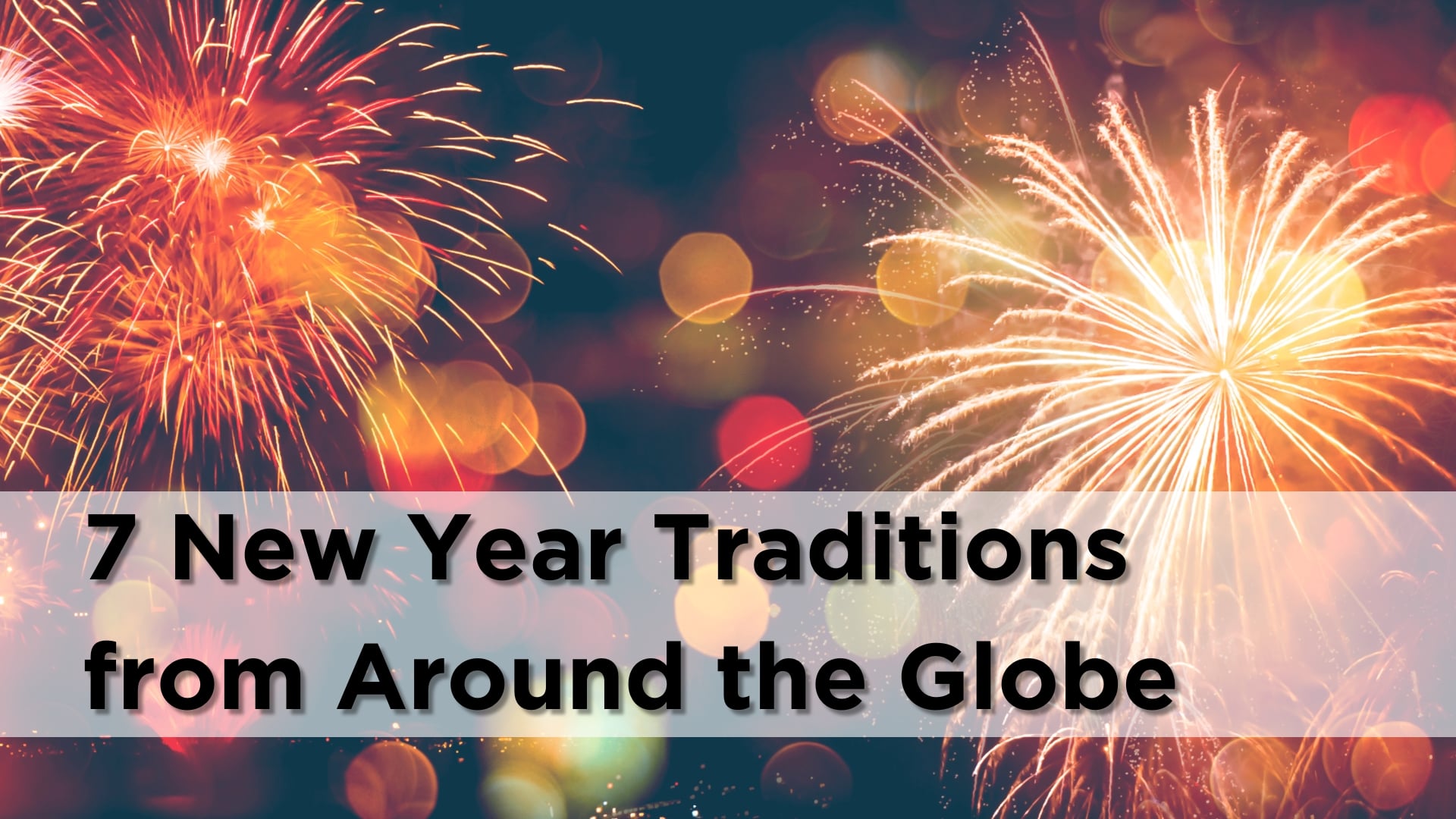 New Years Traditions Around The World To Inspire You