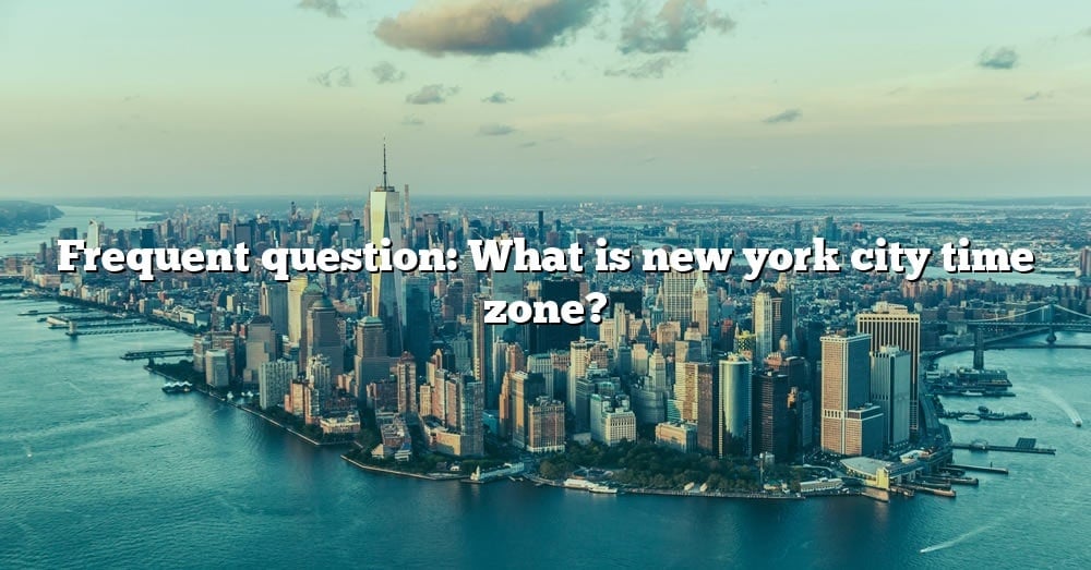 New York City Time Zone Explained